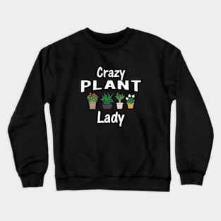 Crazy Plant Lady Crewneck Sweatshirt